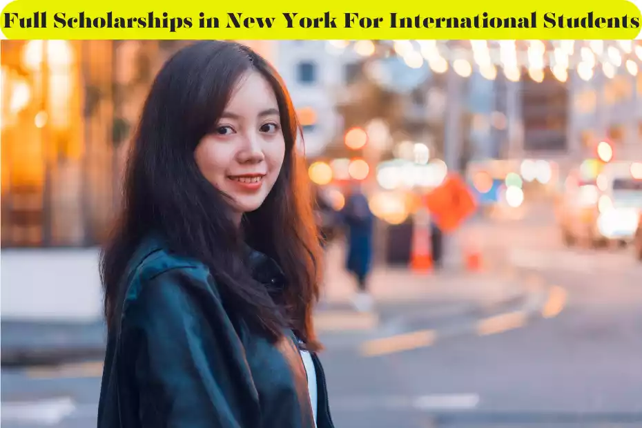 Full Scholarships in New York For International Students 2024